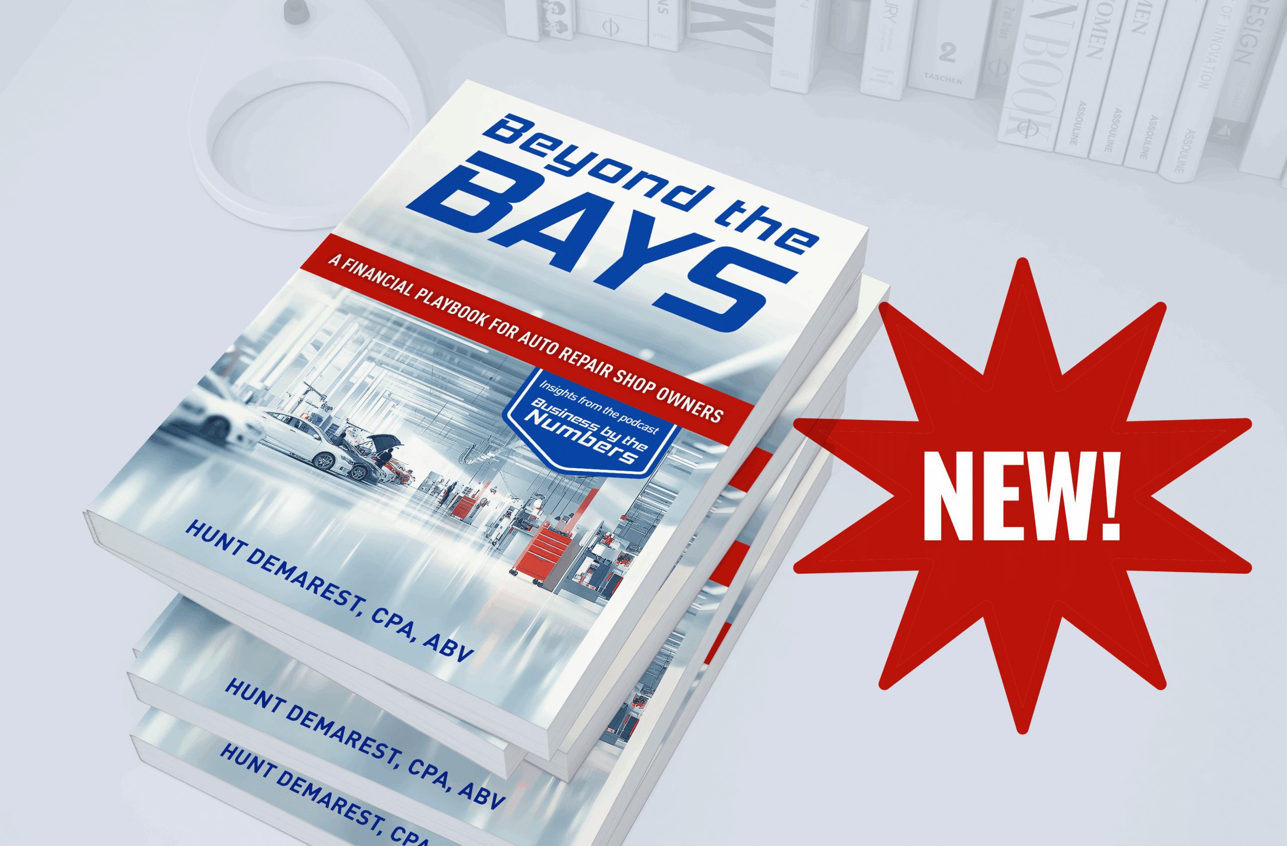 Beyond the Bays: A Financial Playbook for Auto Repair Shop Owners by Hunt Demarest